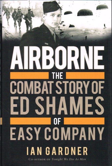 Image for AIRBORNE : THE COMBAT STORY OF ED SHAMES OF EASY COMPANY
