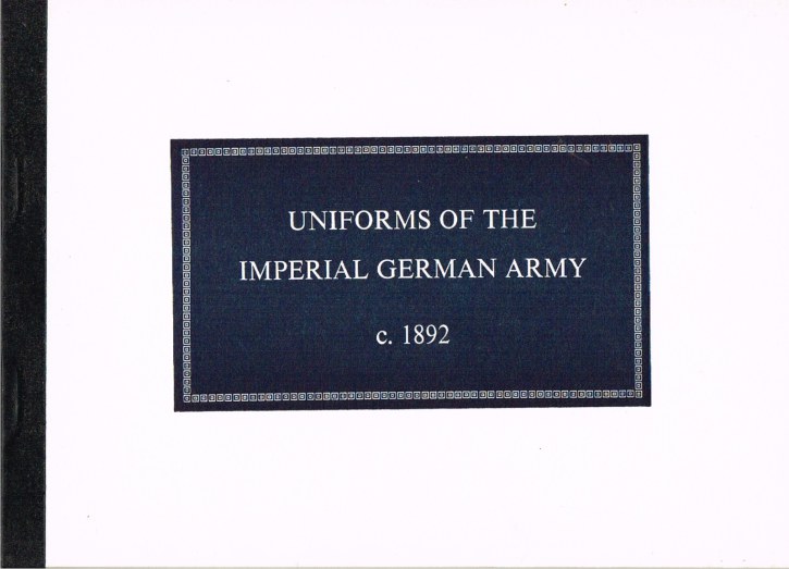 Image for UNIFORMS OF THE IMPERIAL GERMAN ARMY C.1892
