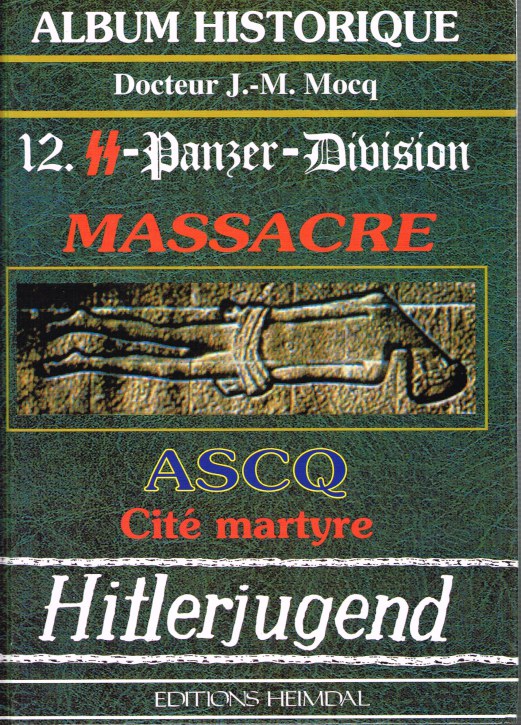 Image for LA 12.SS PANZER-DIVISION MASSACRE ASCQ CITE MARTYRE (FRENCH TEXT)