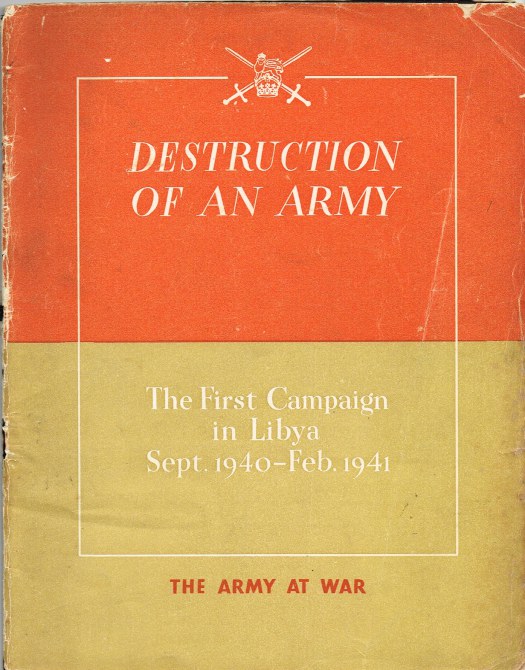 Image for DESTRUCTION OF AN ARMY: THE FIRST CAMPAIGN IN LIBYA: SEPTEMBER 1940 - FEBRUARY 1941