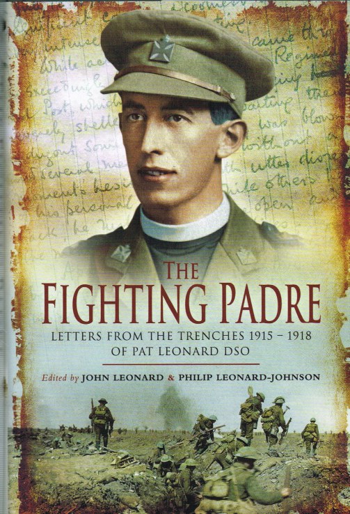 Image for THE FIGHTING PADRE: LETTERS FROM THE TRENCHES 1915-1918 OF PAT LEONARD DSO