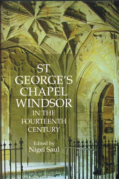Image for ST GEORGE'S CHAPEL WINDSOR IN THE FOURTEENTH CENTURY
