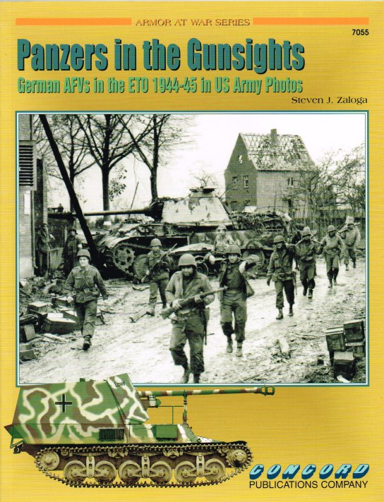 Image for PANZERS IN THE GUNSIGHTS: GERMAN AFVS IN THE ETO 1944-45 IN US ARMY PHOTOS