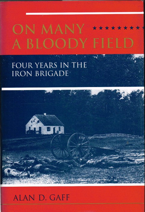 Image for ON MANY A BLOODY FIELD: FOUR YEARS IN THE IRON BRIGADE