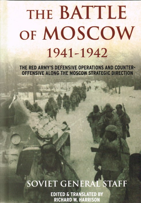 Image for THE BATTLE OF MOSCOW 1941-1942 : THE RED ARMY'S DEFENSIVE OPERATIONS AND COUNTER-OFFENSIVE ALONG THE MOSCOW STRAEGIC DIRECTION
