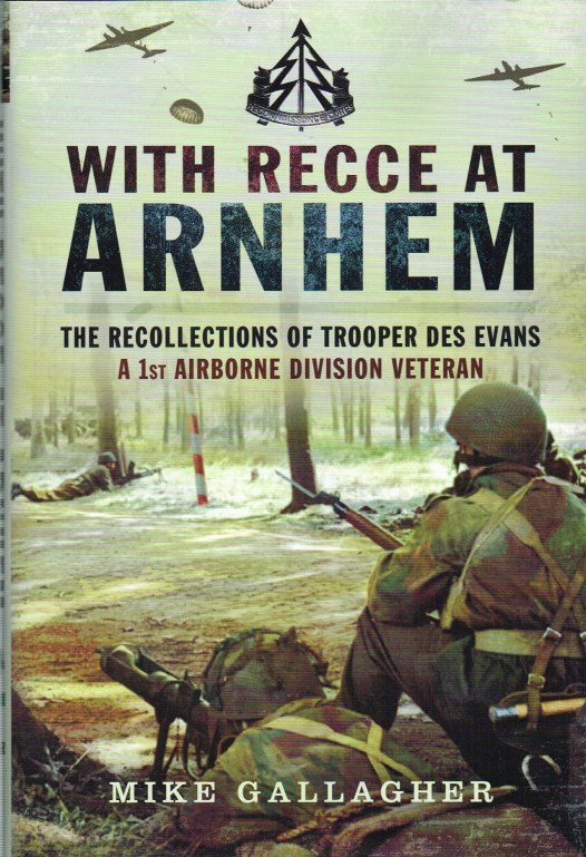 Image for WITH RECCE AT ARNHEM : THE RECOLLECTIONS OF TROOPER DES EVANS A 1ST AIRBORNE DIVISION VETERAN