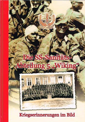 Image for DIE SS-SANITATS-ABTEILUNG 5 'WIKING' - KRIEGSERINNERUNGEN IM BILD