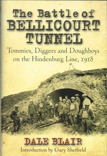 Image for THE BATTLE OF BELLICOURT TUNNEL : TOMMIES, DIGGERS AND DOUGHBOYS ON THE HINDENBURG LINE, 1918