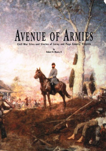 Image for AVENUE OF ARMIES: CIVIL WAR SITES AND STORIES OF LURAY AND PAGE COUNTY, VIRGINIA