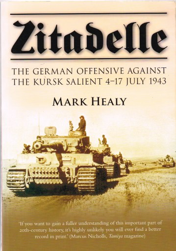 Image for ZITADELLE: THE GERMAN OFFENSIVE AGAINST THE KURSK SALIENT 4-17 JULY 1943