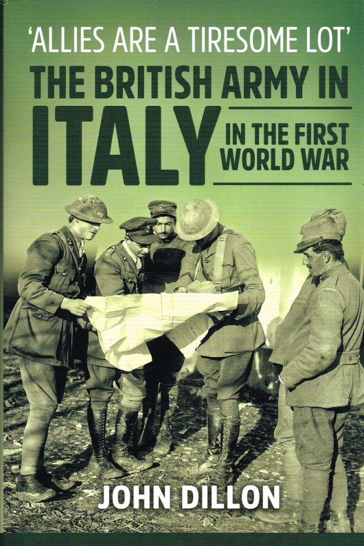 Image for ALLIES ARE A TIRESOME LOT : THE BRITISH ARMY IN ITALY IN THE FIRST WORLD WAR