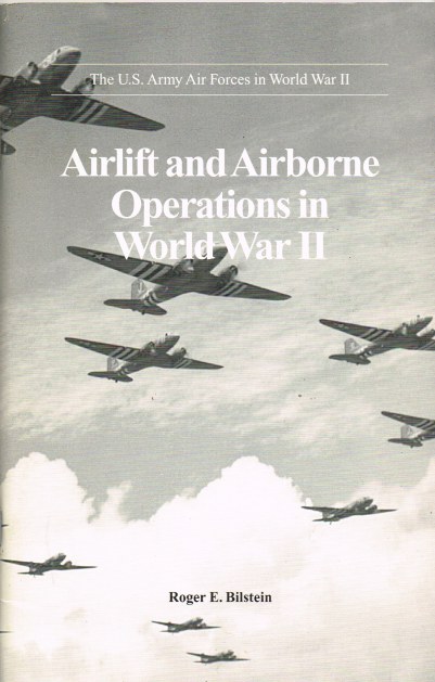 Image for THE US ARMY AIR FORCES IN WORLD WAR II : AIRLIFT AND AIRBORNE OPERATIONS IN WORLD WAR II