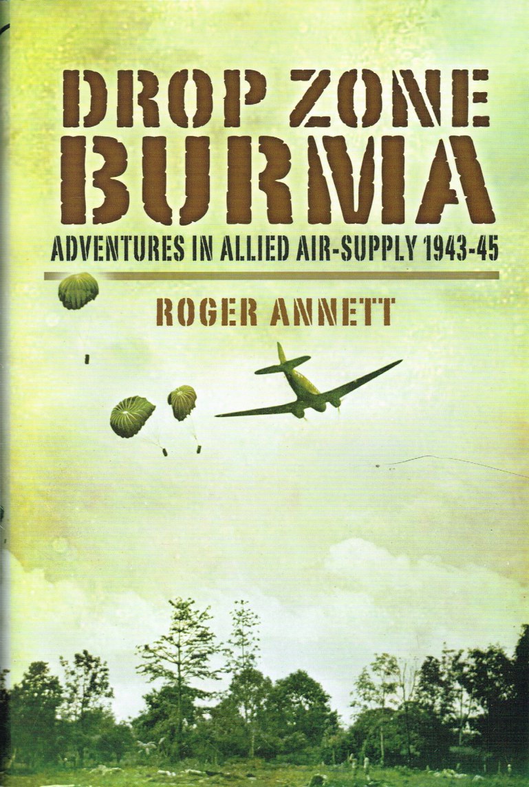 Image for DROP ZONE BURMA : ADVENTURES IN ALLIED AIR SUPPLY 1942-45