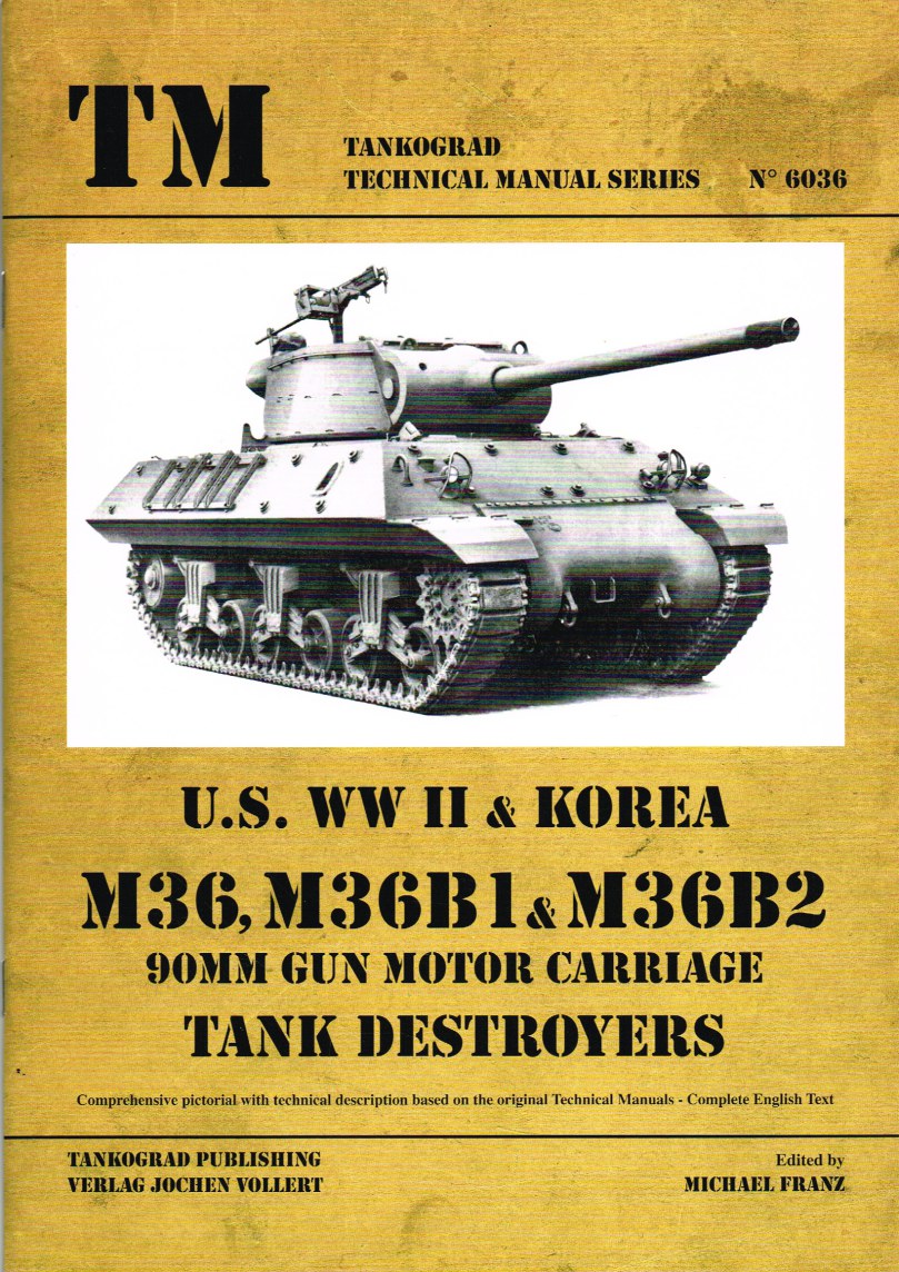Image for US WWII & KOREA M36, M36B1 & M36B2 90MM GUN MOTOR CARRIAGE TANK DESTROYERS