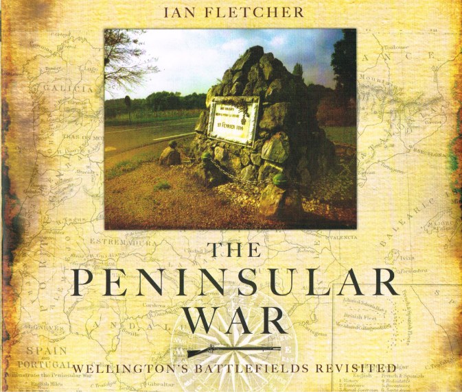 Image for THE PENINSULAR WAR: WELLINGTON'S BATTLEFIELD REVISITED