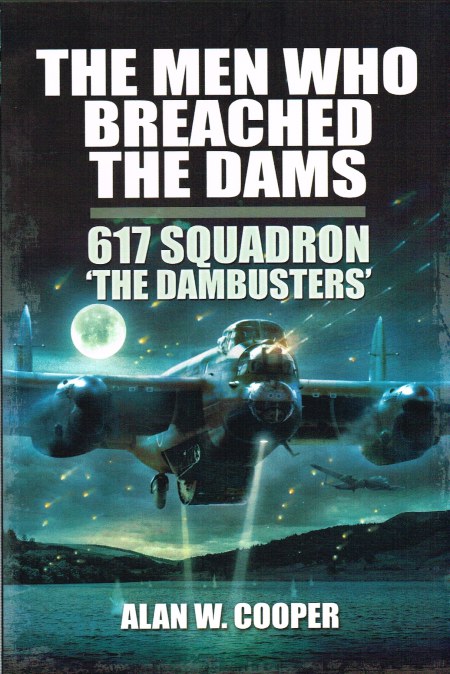 Image for THE MEN WHO BREACHED THE DAMS : 617 SQUADRON 'THE DAMBUSTERS'