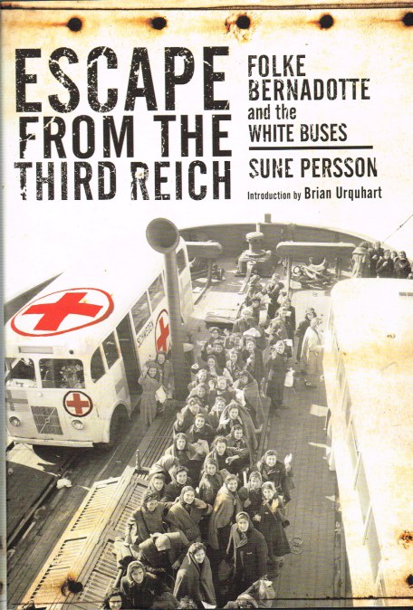 Image for ESCAPE FROM THE THIRD REICH: FOLKE BERNADOTTE AND THE WHITE BUSES