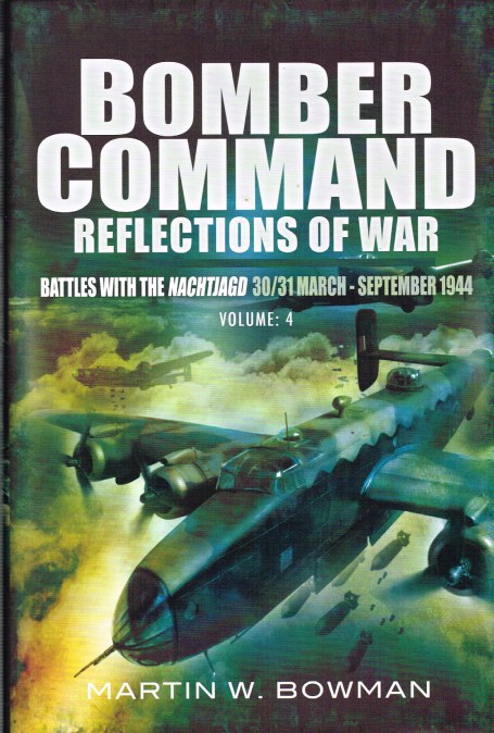 Image for BOMBER COMMAND REFLECTIONS OF WAR VOLUME 4: BATTLES WITH THE NACHTJAGD (30/31 MARCH - SEPTEMBER 1944)