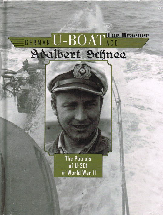 Image for GERMAN U-BOAT ACE: ALBERT SCHNEE - THE PATROLS OF U-201 IN WORLD WAR II