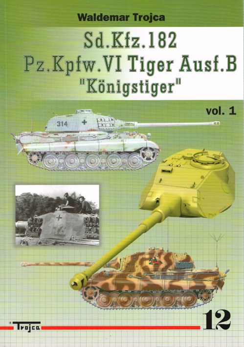 Image for SD.KFZ.182 PZ.KPFW.VI TIGER AUSF.B KONIGSTIGER : VOLUME 1 (POLISH TEXT)