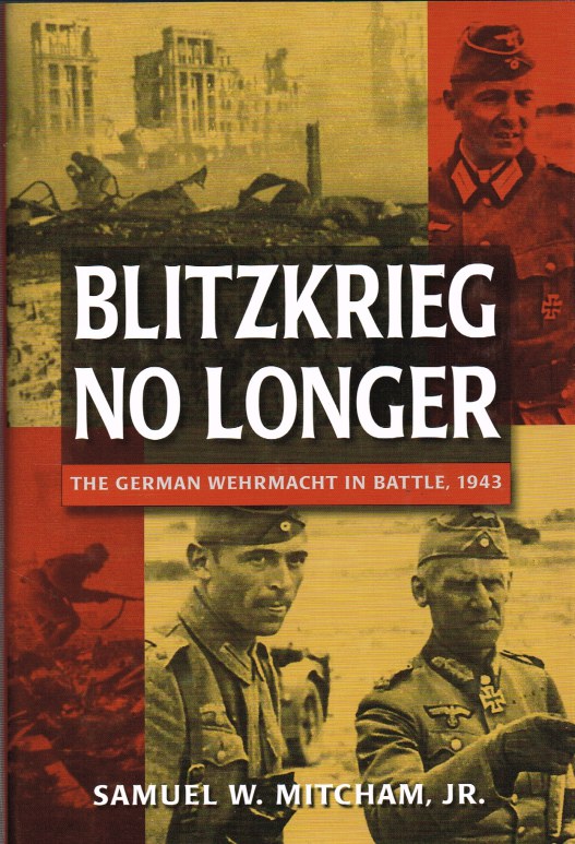 Image for BLITZKRIEG NO LONGER : THE GERMAN WEHRMACHT IN BATTLE, 1943