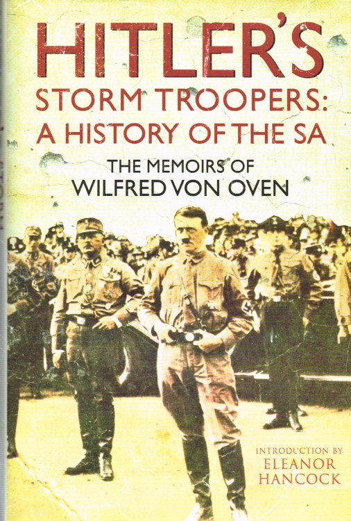 Image for HITLER'S STORM TROOPERS : A HISTORY OF THE SA - THE MEMOIRS OF WILFRED VON OVEN