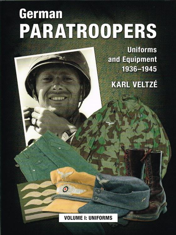 Image for GERMAN PARATROOPERS UNIFORMS AND EQUIPMENT 1936-1945: VOLUME 1: UNIFORMS