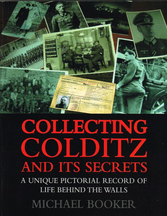 Image for COLLECTING COLDITZ AND ITS SECRETS: A UNIQUE PICTORIAL RECORD OF LIFE BEHIND THE WALLS