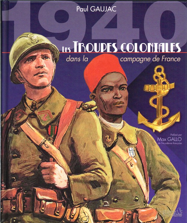 Image for LES TROUPES COLONIALES DANS LA CAMPAGNE DE FRANCE SEPTEMBRE 1939 - JUIN 1940 (FRENCH TEXT)
