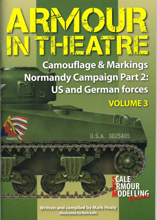 Image for ARMOUR IN THEATRE CAMOUFLAGE & MARKINGS VOLUME 3: NORMANDY CAMPAIGN PART 2: US AND GERMAN FORCES