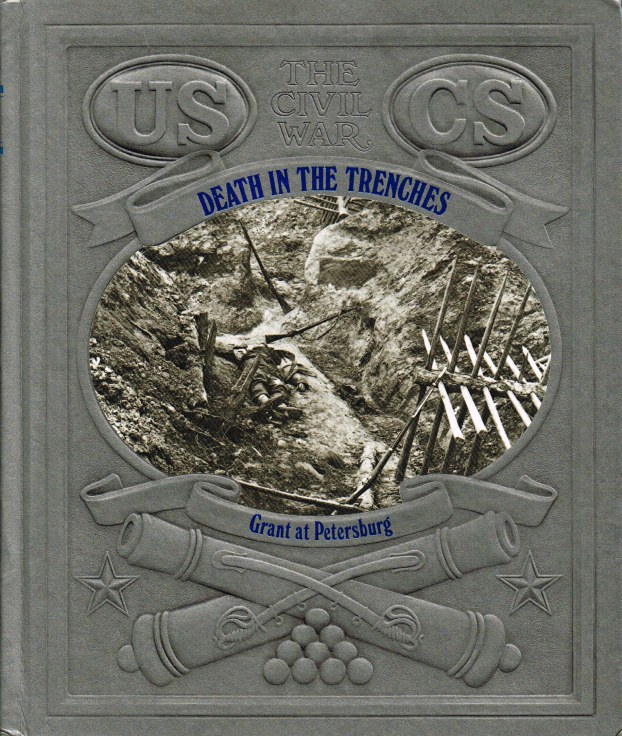 Image for TIME-LIFE: THE CIVIL WAR: DEATH IN THE TRENCHES - GRANT AT PETERSBURG