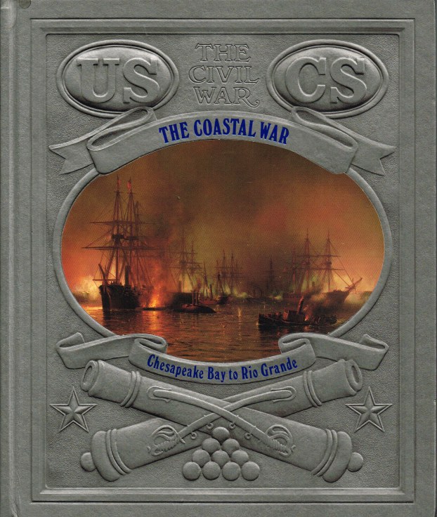 Image for TIME-LIFE: THE CIVIL WAR: THE COASTAL WAR - CHESAPEAKE BAY TO RIO GRANDE