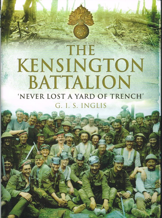 Image for THE KENSINGTON BATTALION 'NEVER LOST A YARD OF TRENCH'