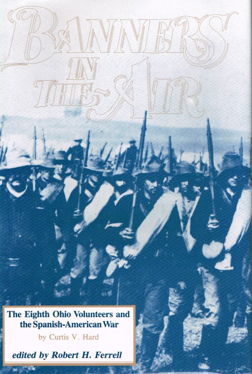 Image for BANNERS IN THE AIR : THE EIGHTH OHIO VOLUNTEERS AND THE SPANISH-AMERICAN WAR