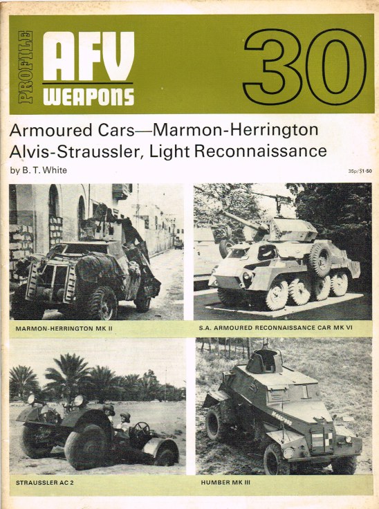 Image for PROFILE AFV 30: ARMOURED CARS: MARMON-HERRINGTON, ALVIS-STRAUSSLER, LIGHT RECONNAISSANCE