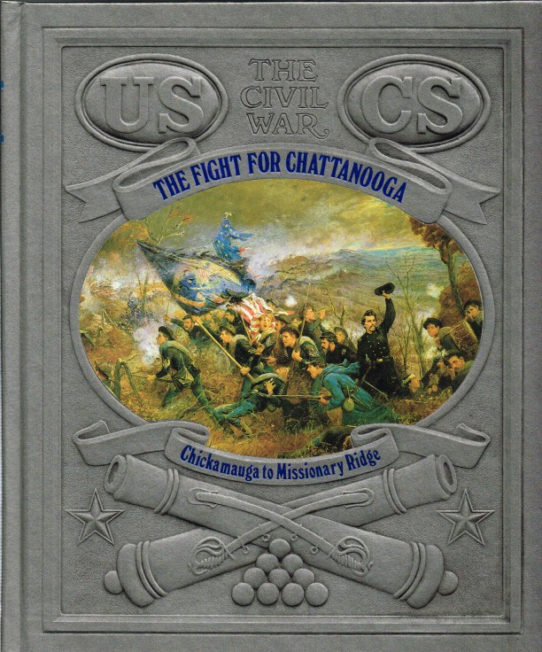 Image for TIME-LIFE: THE CIVIL WAR: THE FIGHT FOR CHATTANOOGA - CHICKAMAUGA TO MISSIONARY RIDGE