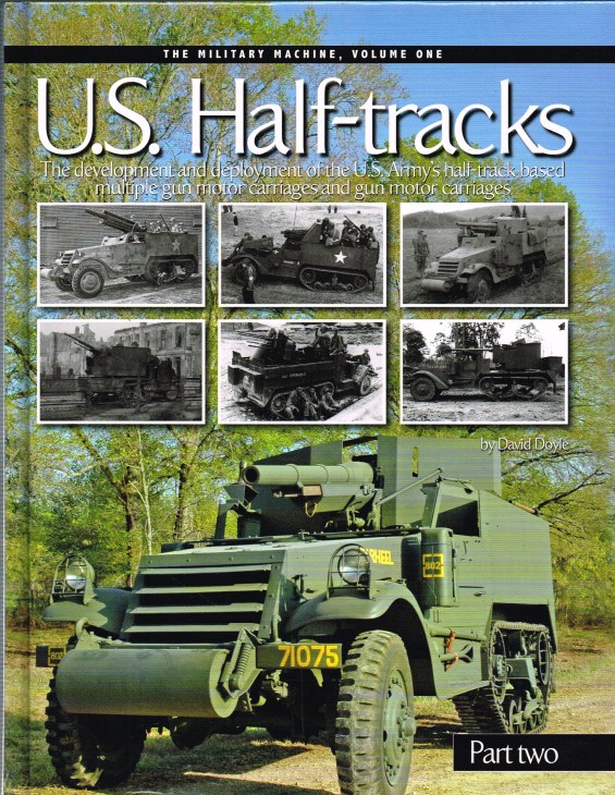 Image for US HALF-TRACKS: PART TWO - THE DEVELOPMENT AND DEPLOYMENT OF THE US ARMY'S HALF-TRACK VEHICLES