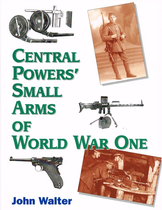 Image for CENTRAL POWERS' SMALL ARMS OF WORLD WAR ONE
