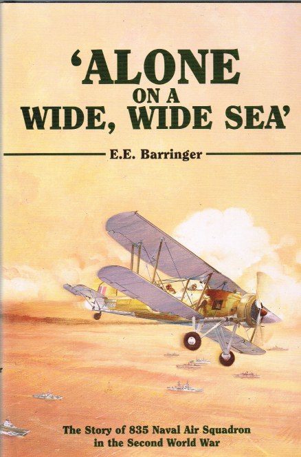 Image for ALONE ON A WIDE, WIDE SEA: THE STORY OF 835 NAVAL AIR SQUADRON IN THE SECOND WORLD WAR