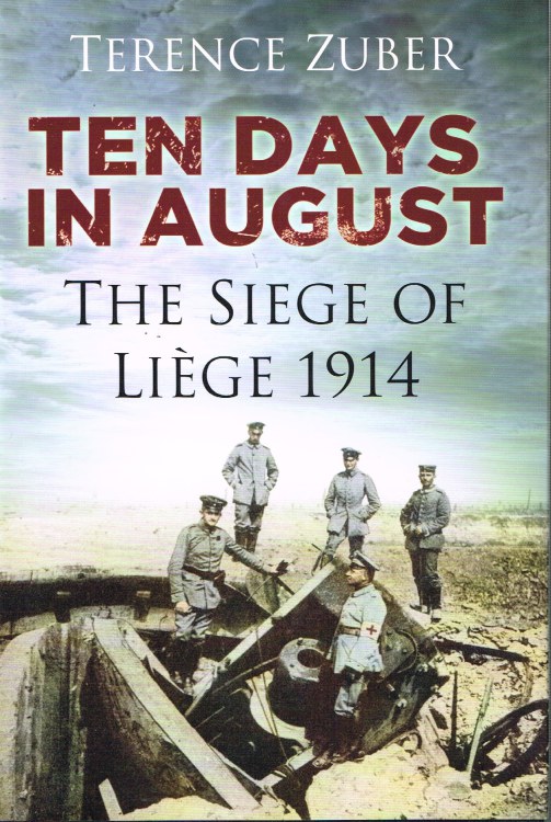 Image for TEN DAYS IN AUGUST : THE SIEGE OF LIEGE 1914