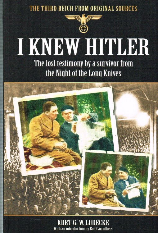 Image for I KNEW HITLER : THE LOST TESTIMONY BY A SURVIVOR FROM THE NIGHT OF THE LONG KNIVES