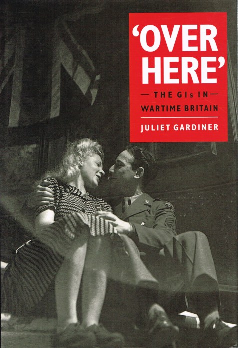 Image for OVER HERE: THE GIS IN WARTIME BRITAIN