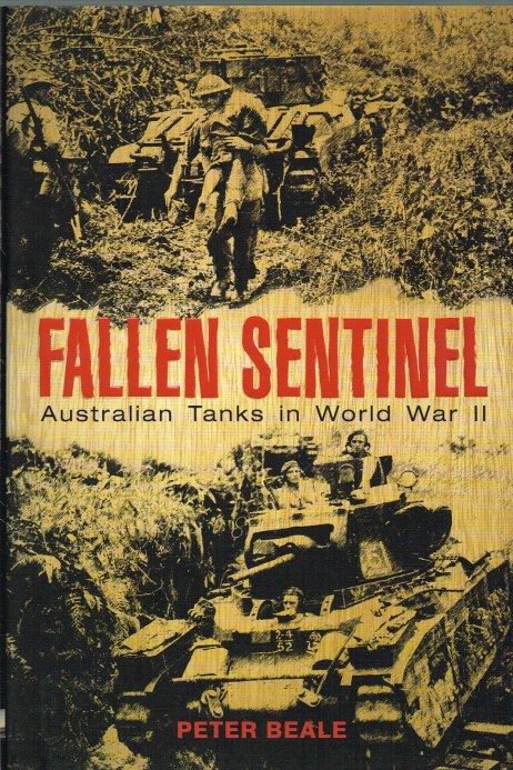 Image for FALLEN SENTINEL : AUSTRALIAN TANKS IN WORLD WAR II