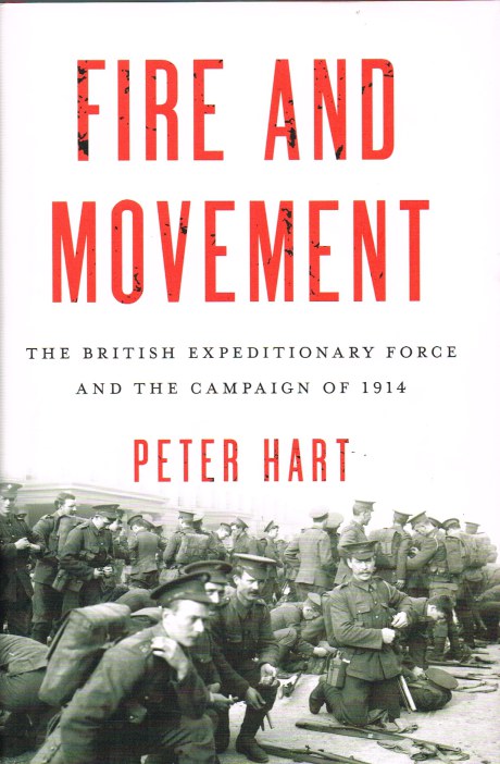 Image for FIRE AND MOVEMENT: THE BRITISH EXPEDITIONARY FORCE AND THE GERMAN CAMPAIGN OF 1914