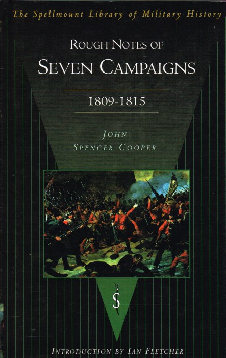 Image for ROUGH NOTES OF SEVEN CAMPAIGNS IN PORTUGAL, SPAIN, FRANCE AND AMERICA DURING THE YEARS 1809-1815
