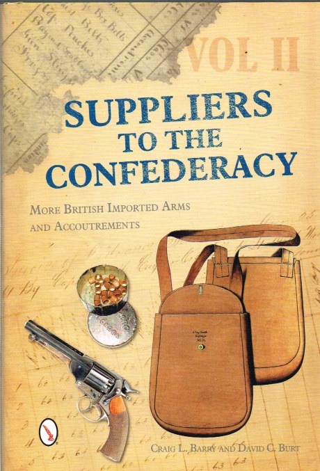 Image for SUPPLIERS TO THE CONFEDERACY VOLUME II : MORE BRITISH IMPORTED ARMS AND ACCOUTREMENTS