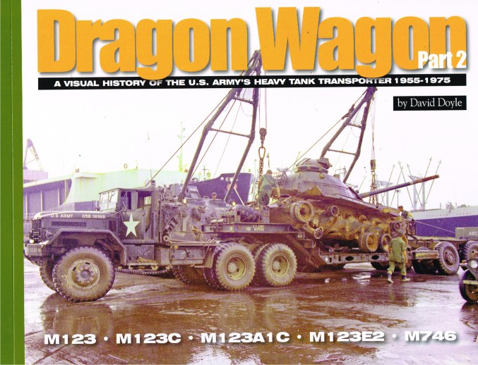 Image for DRAGON WAGON PART 2: A VISUAL HISTORY OF THE US ARMY'S HEAVY TANK TRANSPORTER 1955-1975