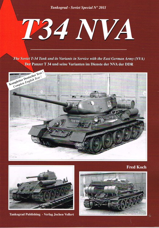 Image for T34 NVA : THE SOVIET T-34 TANK AND ITS VARIANTS IN SERVICE WITH THE EAST GERMAN ARMY (NVA)