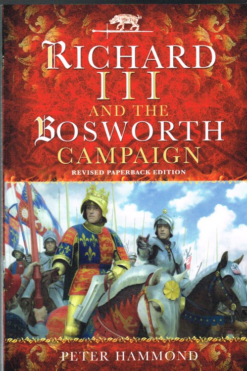 Image for RICHARD III AND THE BOSWORTH CAMPAIGN (REVISED PAPERBACK EDITION)
