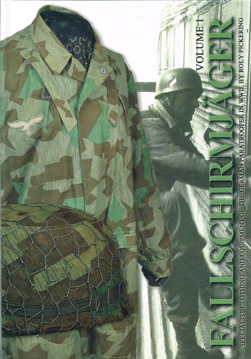 Image for FALLSCHIRMJAGER VOLUME 1: SPECIALIST CLOTHING AND EQUIPMENT OF THE GERMAN PARATROOPER IN WWII